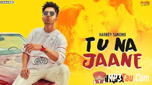 Tu-Na-Jaane Harrdy Sandhu mp3 song lyrics